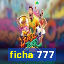 ficha 777